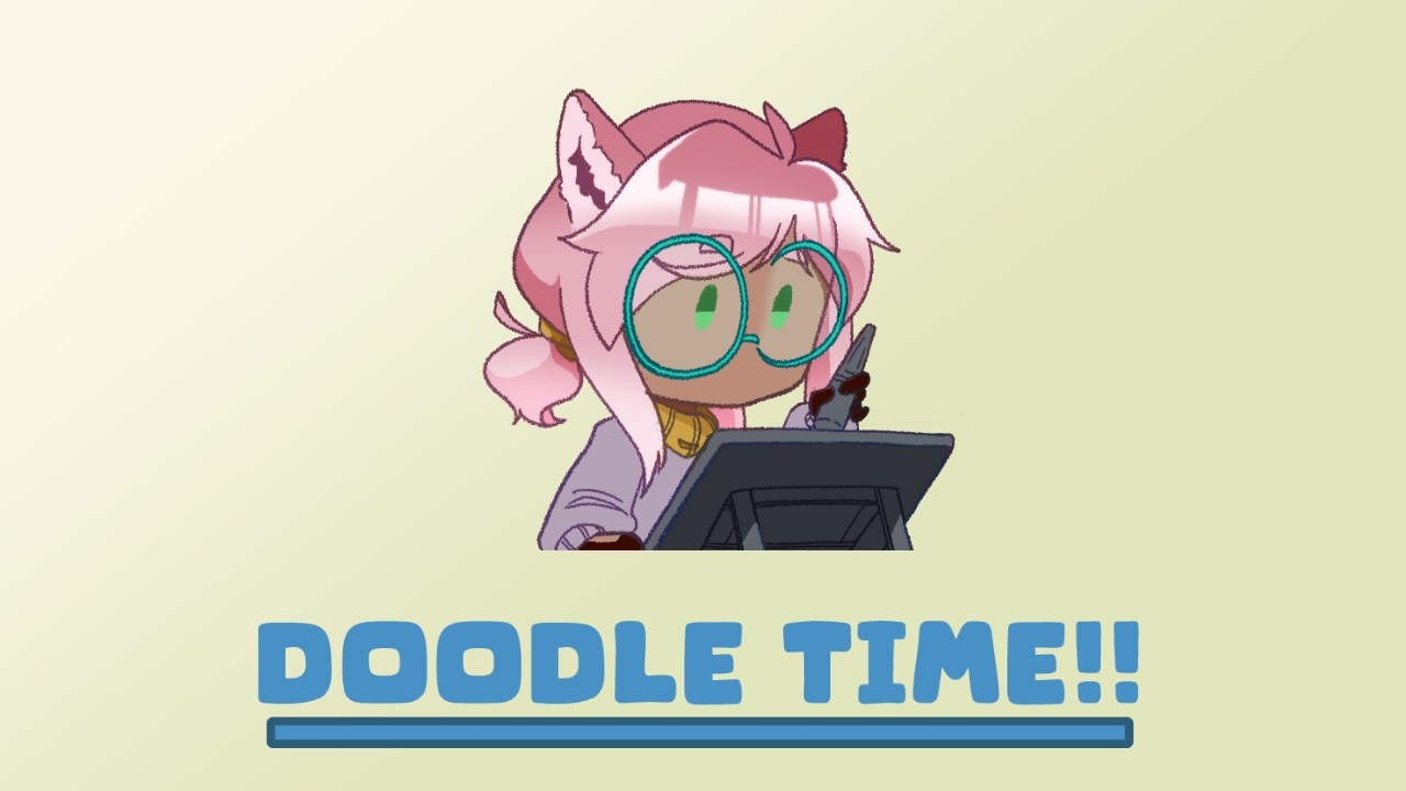 Doodle Time~!