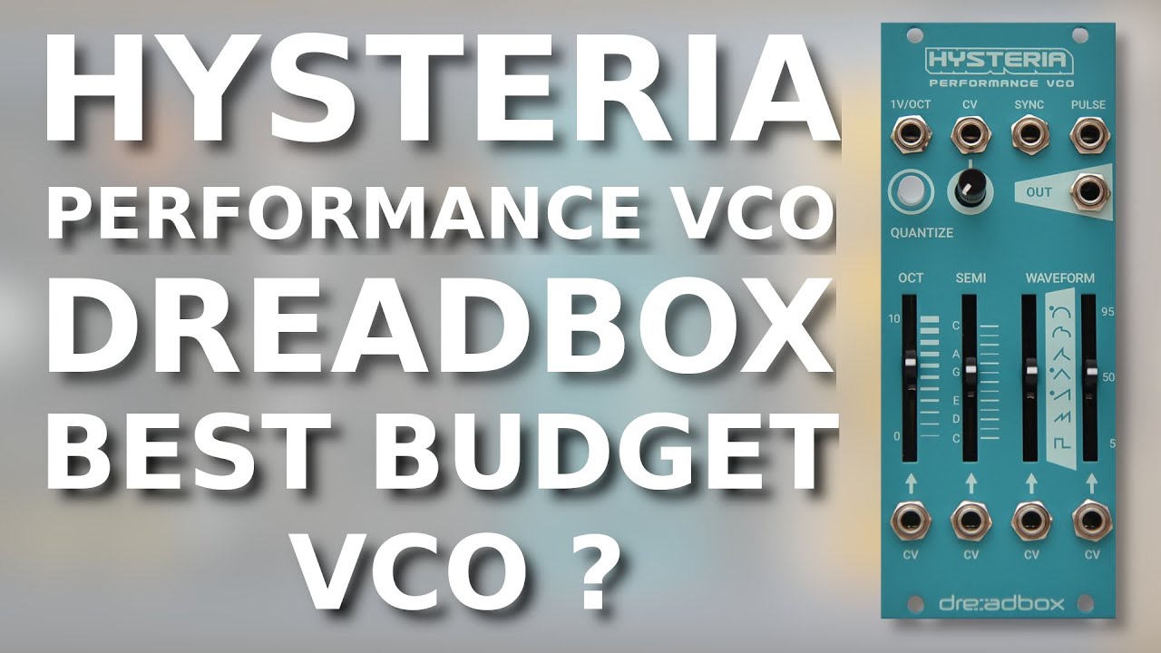 Hysteria Performance VCO Dreadbox - Meilleur oscillateur budget ? REVUTORIEL en Français