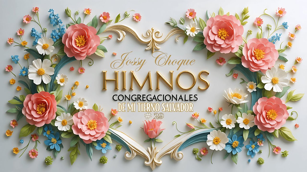 HIMNO 29, DE MI TIERNO SALVADOR | JOSSY CHOQUE