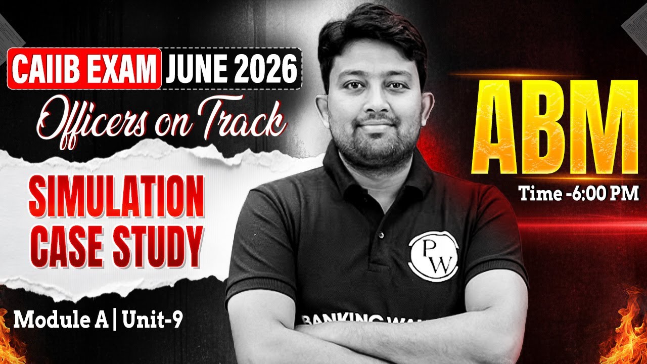 CAIIB June 2026 | CAIIB ABM Module A | Simulation Case Study | by Arvind Sir