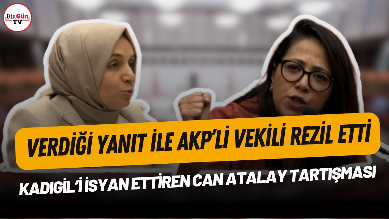 Meclis'te Can Atalay gerginliği: Sera Kadıgil'den AKP'li vekile olay yaratacak yanıt