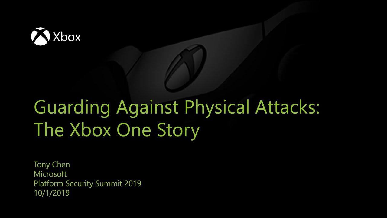 Guarding Against Physical Attacks: The Xbox One Story — Tony Chen, Microsoft