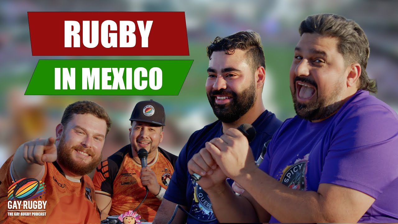 Gay Rugby in Mexico 🇲🇽 | Querétaro's Spicy Rugby Team | Ep 34