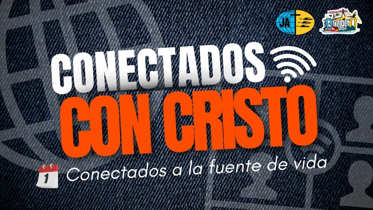 Día #1- Conectados a la fuente de vida. Madrugadas de Oración “Conectados con Cristo”