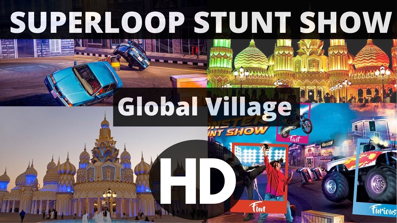 GLOBAL VILLAGE DUBAI  SUPERLOOP STUNT SHOW  | The Explorer