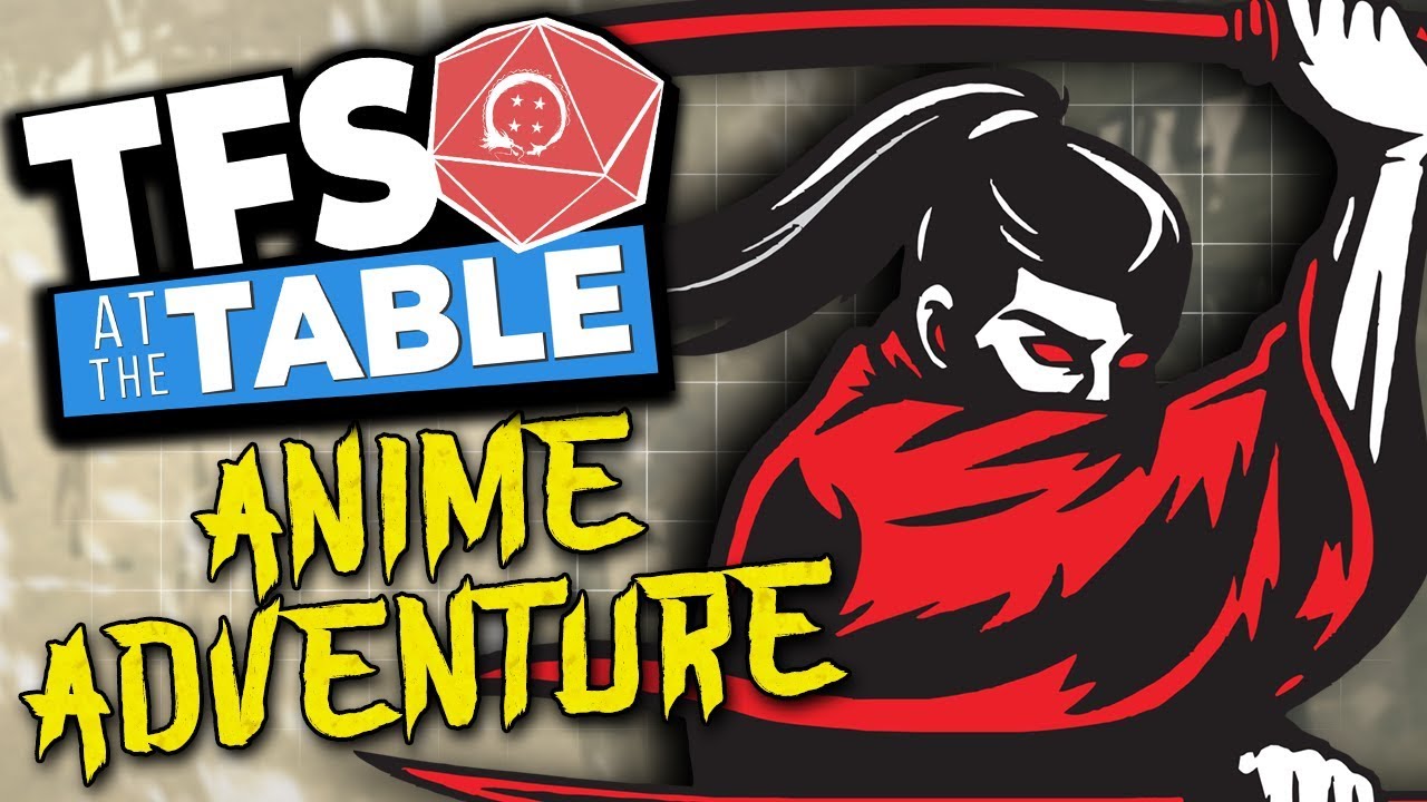 TFS At The Table: Whiskey Tango Foxtrot - An Anime Adventure | Anime One-Shot RPG | TeamFourStar
