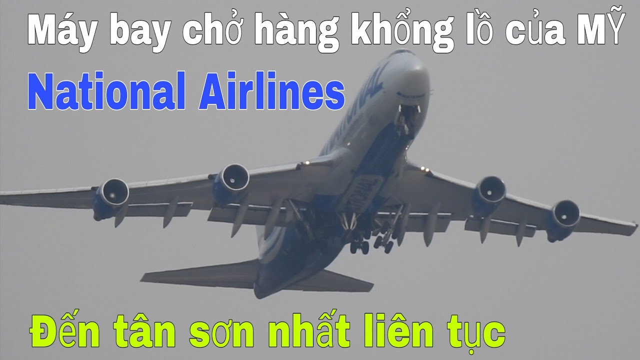Máy Bay Chở Hàng Khổng Lồ National Của Hoa Kỳ Cất Cánh Rời Sân Bay Tân Sơn Nhất