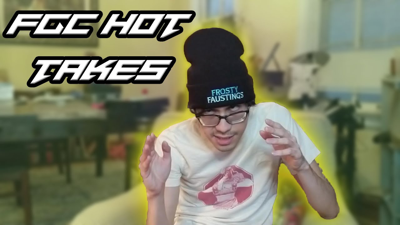 FGC Hot Takes