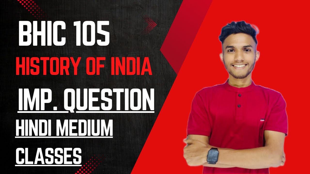 BHIC 105 | History of India | BA History Honours | IGNOU WALAY