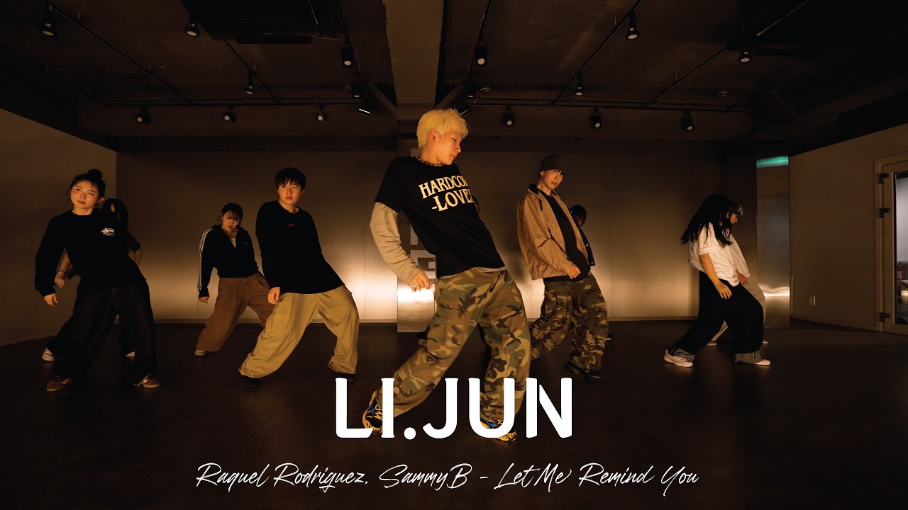 LI JUN (  Raquel Rodriguez, SammyB - Let Me Remind You  ) girlshiphop