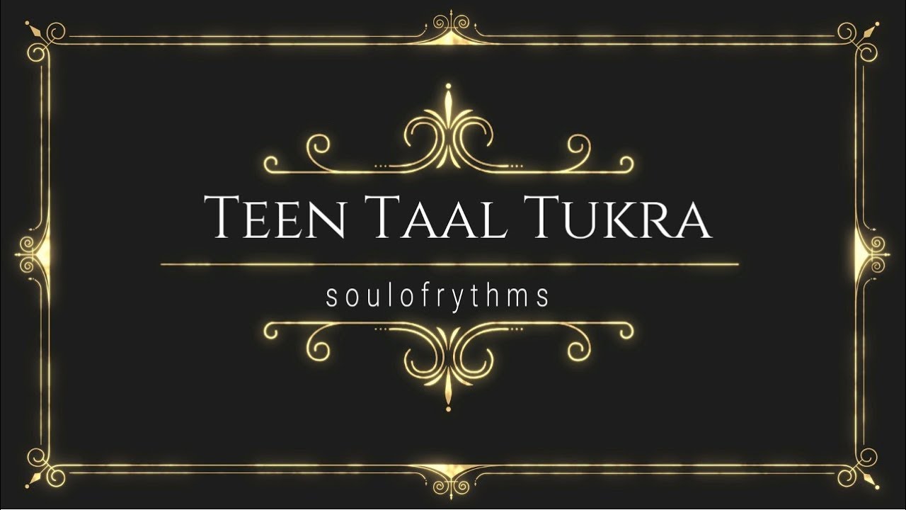 Teen Taal Tukra - 1/2; Read Description For Notes.