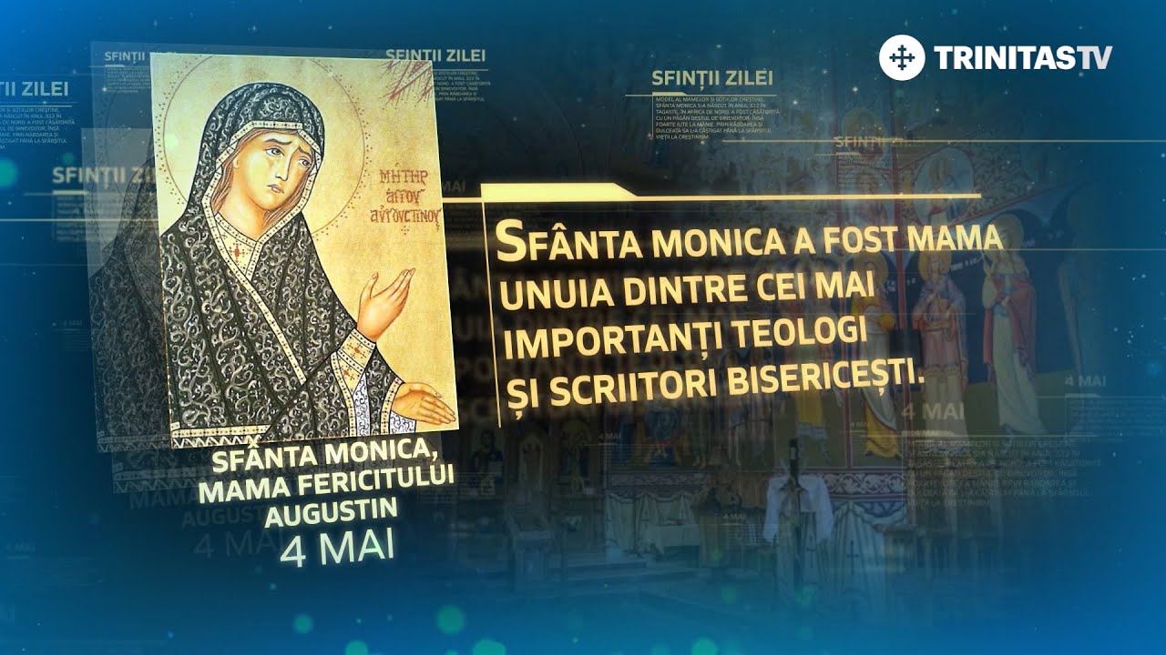 Sfânta Monica, mama Fericitului Augustin – 4 mai #Sinaxar