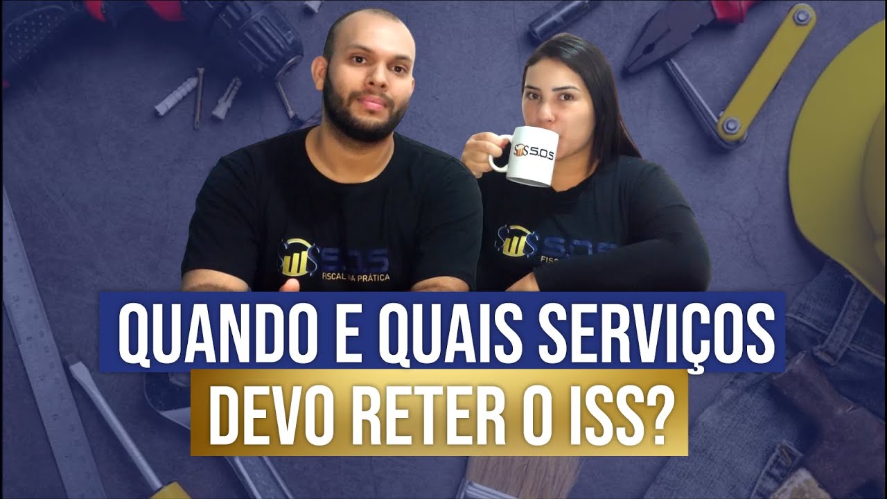 QUANDO E QUAIS SERVIÇOS DEVO RETER O ISS? | Aula #59