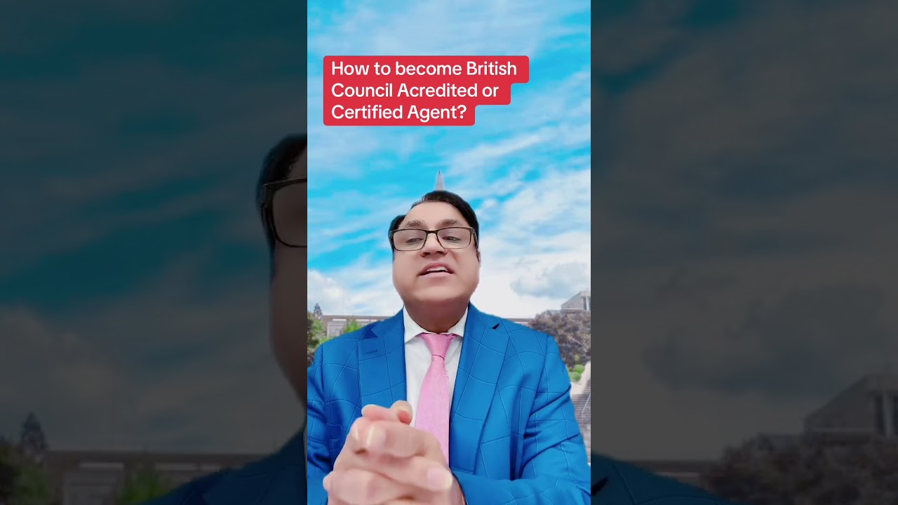 How to become British Council Acredited/Certified Education Agent? Sir Amanat Ali Anjum 07713566684