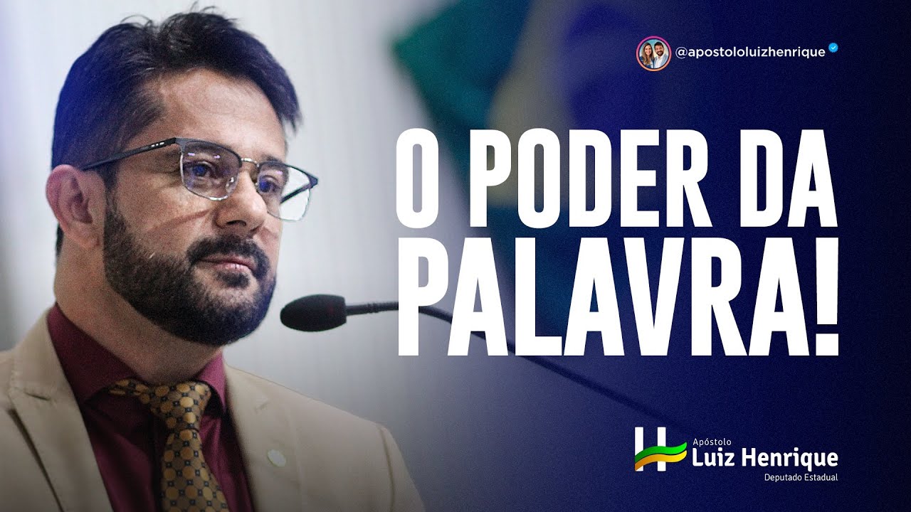 O PODER DA PALAVRA - Apóstolo Luiz Henrique