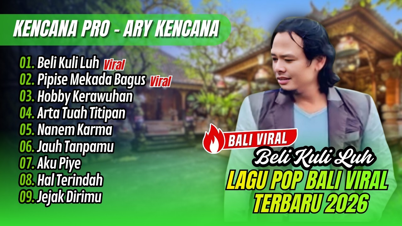 Ary Kencana - BELI KULI LUH - PIPISE MEKADA BAGUS | HOBBY KERAWUHAN || LAGU BALI TERBARU 2026