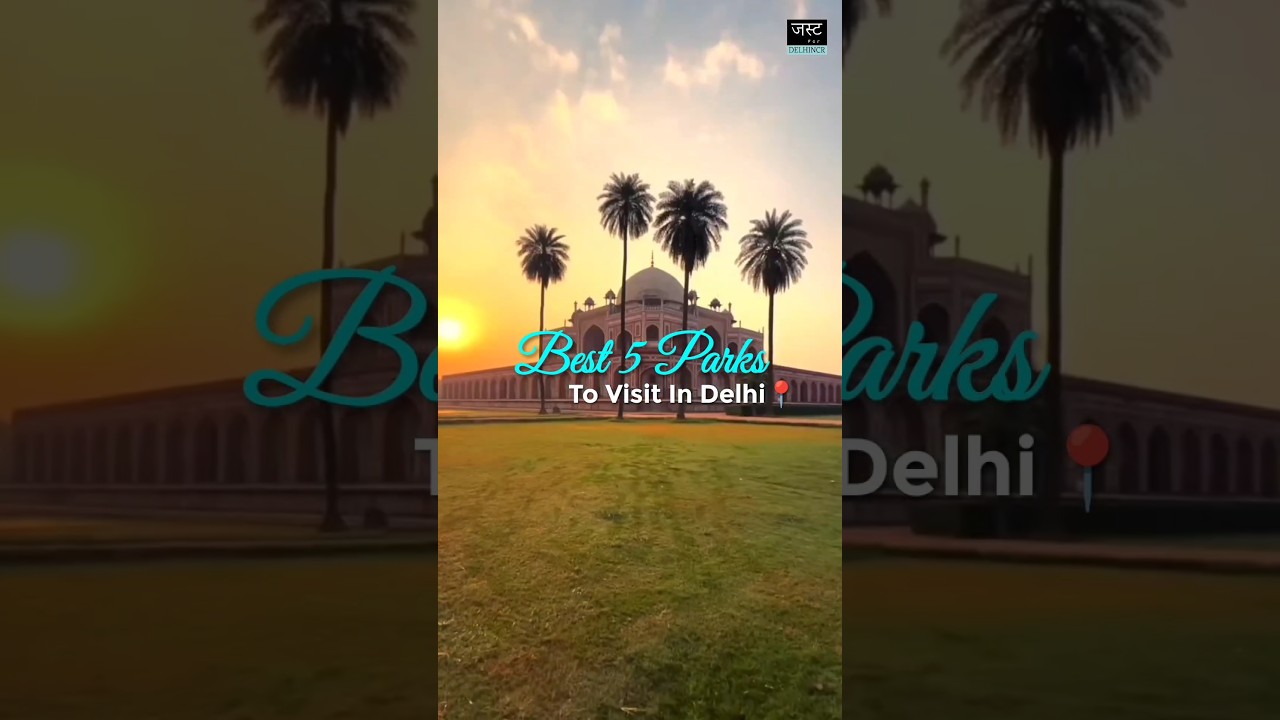 Best 5 Park 🏞️ To Visit In Delhi 📍#park #delhi #bestpark #delhiblogger #shorts #viral #newdelhi