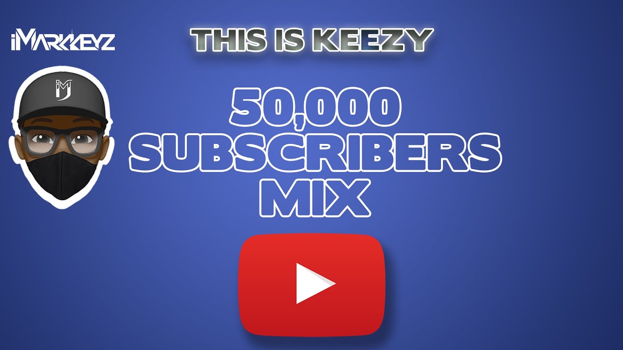 iMarkkeyz | #ThisIsKeezyRadio | 50k Subscribers Mix (Thank You!) | April 2020