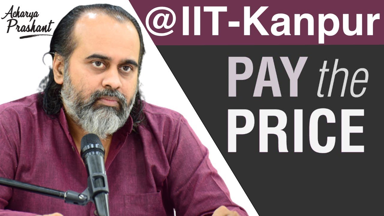 If you want to be like them, pay the price they paid || Acharya Prashant, at IIT Kanpur (2020)