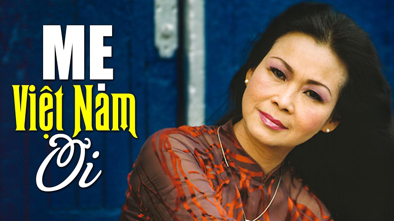 MẸ VIỆT NAM ƠI - KHÁNH LY | Những Ca Khúc Về Mẹ Hay Nhất Mọi Thời Đại