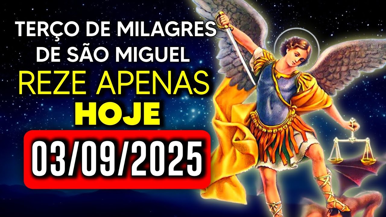 Terço de Milagres de São Miguel - QUARTA-FEIRA 03/09/2025 PROTEGEI-NOS NO COMBATE  - Terço de Hoje