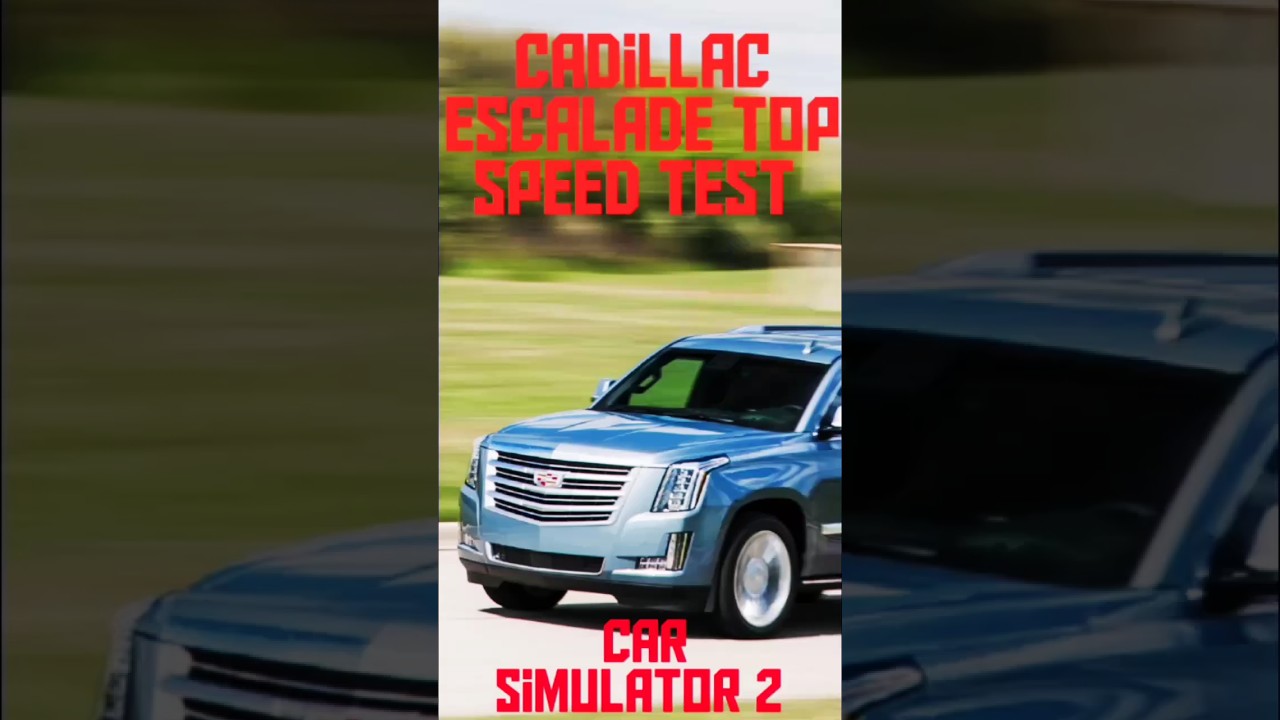 Cadillac Escalade Top Speed Test| Car Simulator 2| #viralvideo #carsimulator2