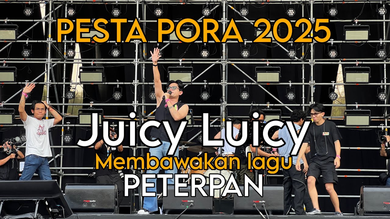 JUICY LUICY MEMBAWAKAN LAGU PETERPAN DI PESTAPORA 2025 - KATA UAN,OHH BEGINI RASANYA JADI ARIEL