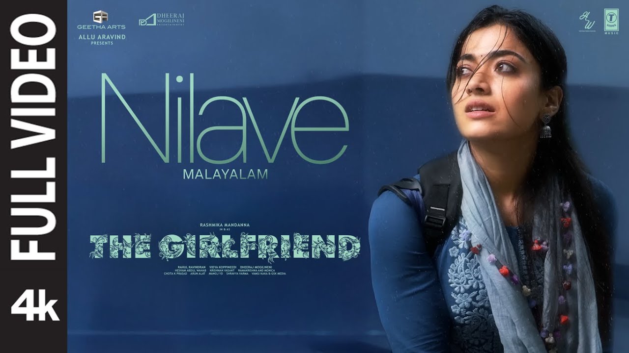 Nilave Full Video | The Girlfriend | Rashmika Mandanna | Rahul R | Deekshith Shetty | Hesham