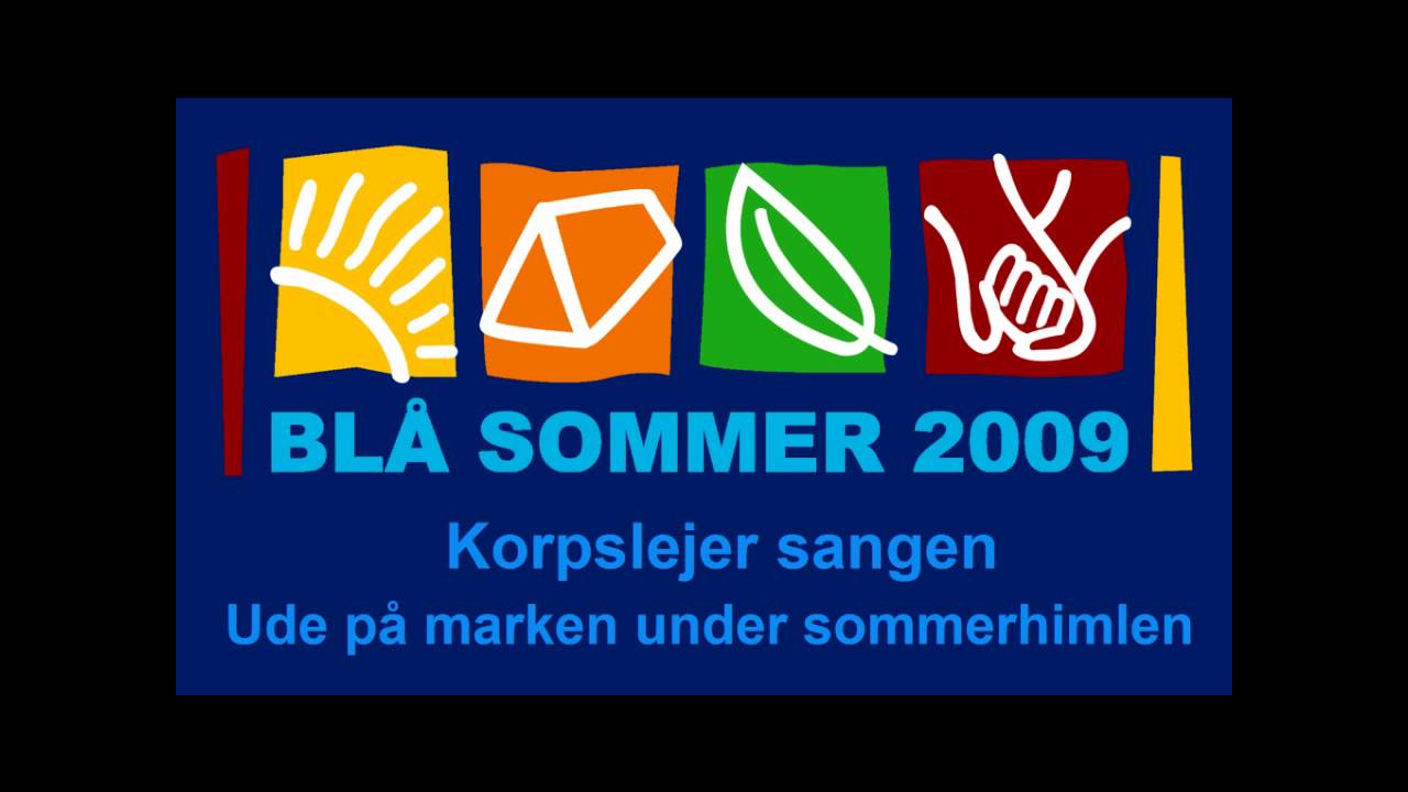 Korpslejr sangen 2009 (Blå Sommer) - Ude på marken under Sommerhimlen