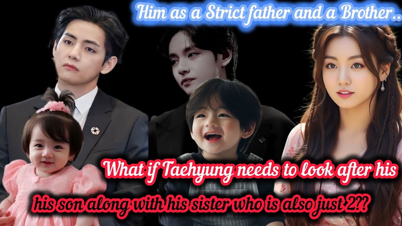 𝐖𝐡𝐚𝐭 𝐢𝐟 𝐓𝐚𝐞𝐡𝐲𝐮𝐧𝐠 𝐧𝐞𝐞𝐝𝐬 𝐭𝐨 𝐥𝐨𝐨𝐤 𝐚𝐟𝐭𝐞𝐫 𝐡𝐢𝐬 𝐬𝐨𝐧 𝐚𝐥𝐨𝐧𝐠 𝐰𝐢𝐭𝐡 𝐡𝐢𝐬 𝐬𝐢𝐬𝐭𝐞𝐫? 𝐇𝐨𝐰 𝐢𝐬 𝐡𝐞 𝐠𝐨𝐧𝐧𝐚 𝐦𝐚𝐧𝐚𝐠𝐞 #taehyung