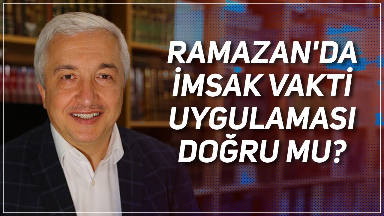 RAMAZAN'DA İMSAK VAKTİ UYGULAMASI DOĞRU MU? PROF. DR. MEHMET OKUYAN