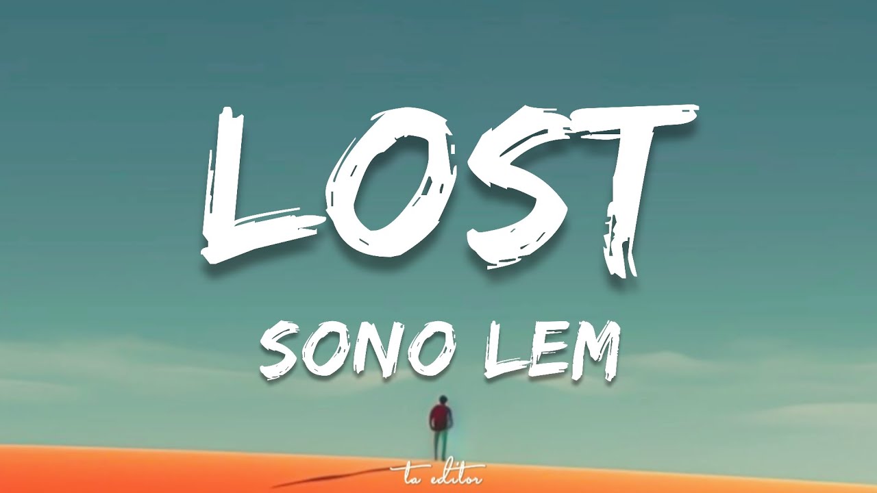 Lost - Sono Lem | Lyrics