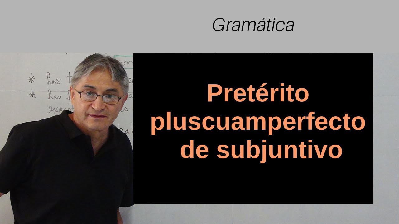 Pretérito pluscuamperfecto de subjuntivo