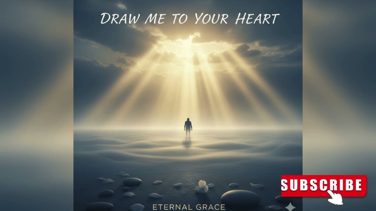 Draw me to your Heart