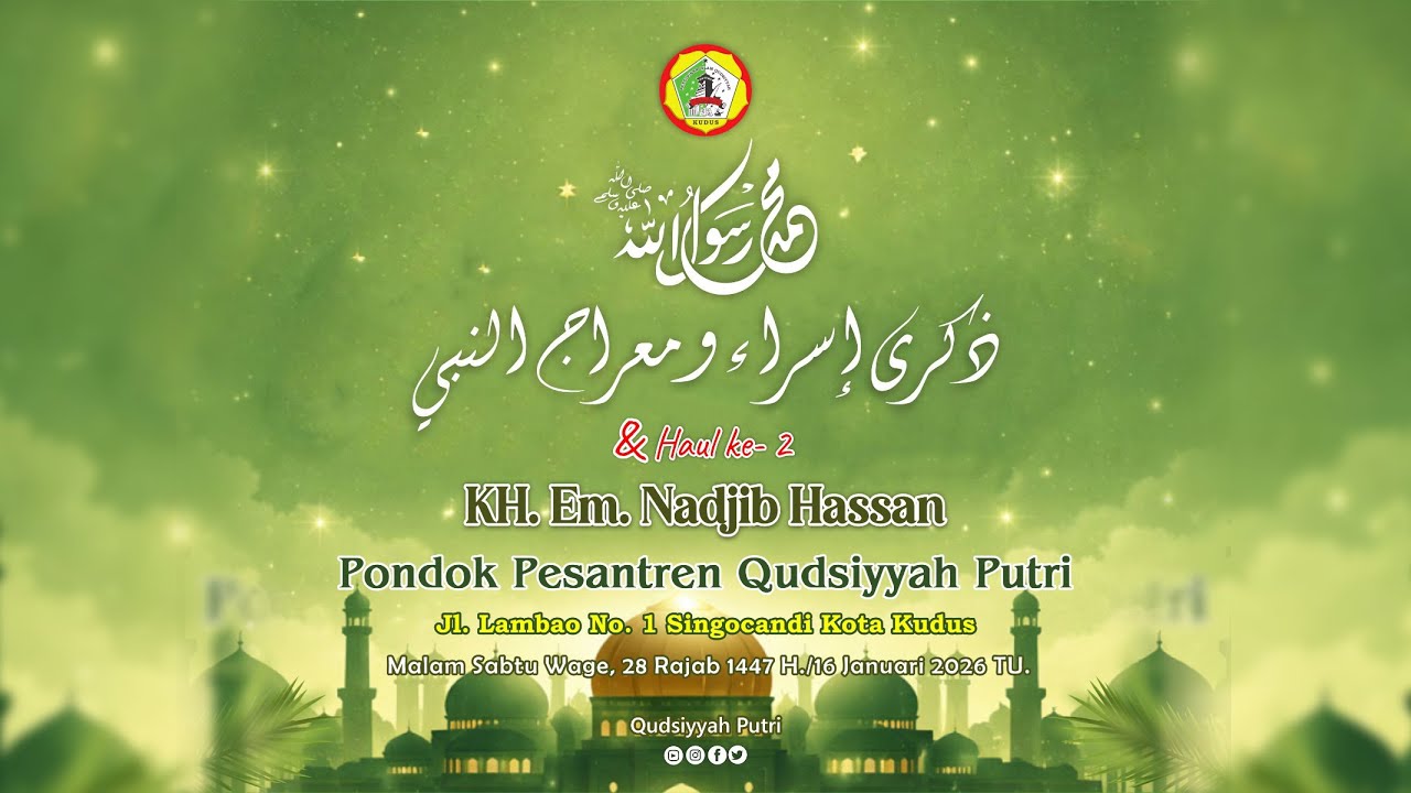 [ Live ] Haflah Rajabiyyah Ponpes Qudsiyyah Putri 1447 H. & Haul KH. Em Najib Hassan