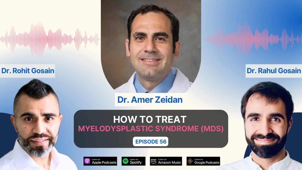 How to Treat Myelodysplastic Syndrome (MDS) with Dr. Amer Zeidan | Oncology Brothers