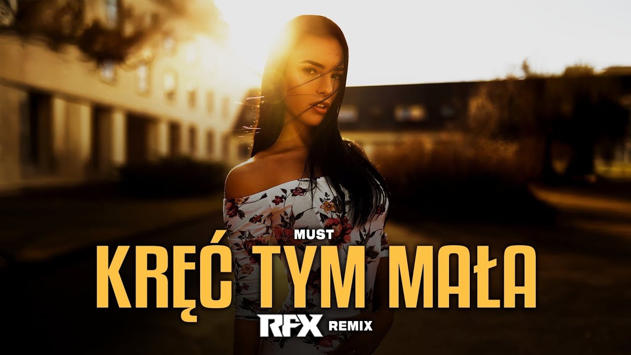 Kręć Tym Mała – MUST (RFX Remix) | Disco Polo Remix 2026 | HIT Taneczny