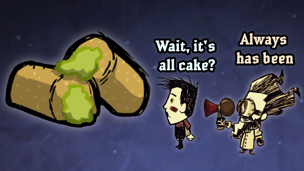 I play Don't Starve Together just for CAKE