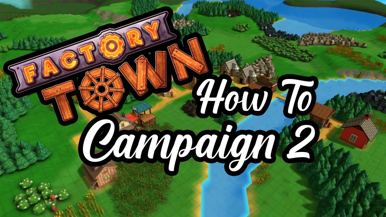 How to complete Campaign 2 | Factory Town | No Commentary