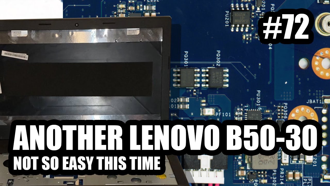 ANOTHER LENOVO B50 30 - BUT NOT SO EASY THIS TIME (Part 1)