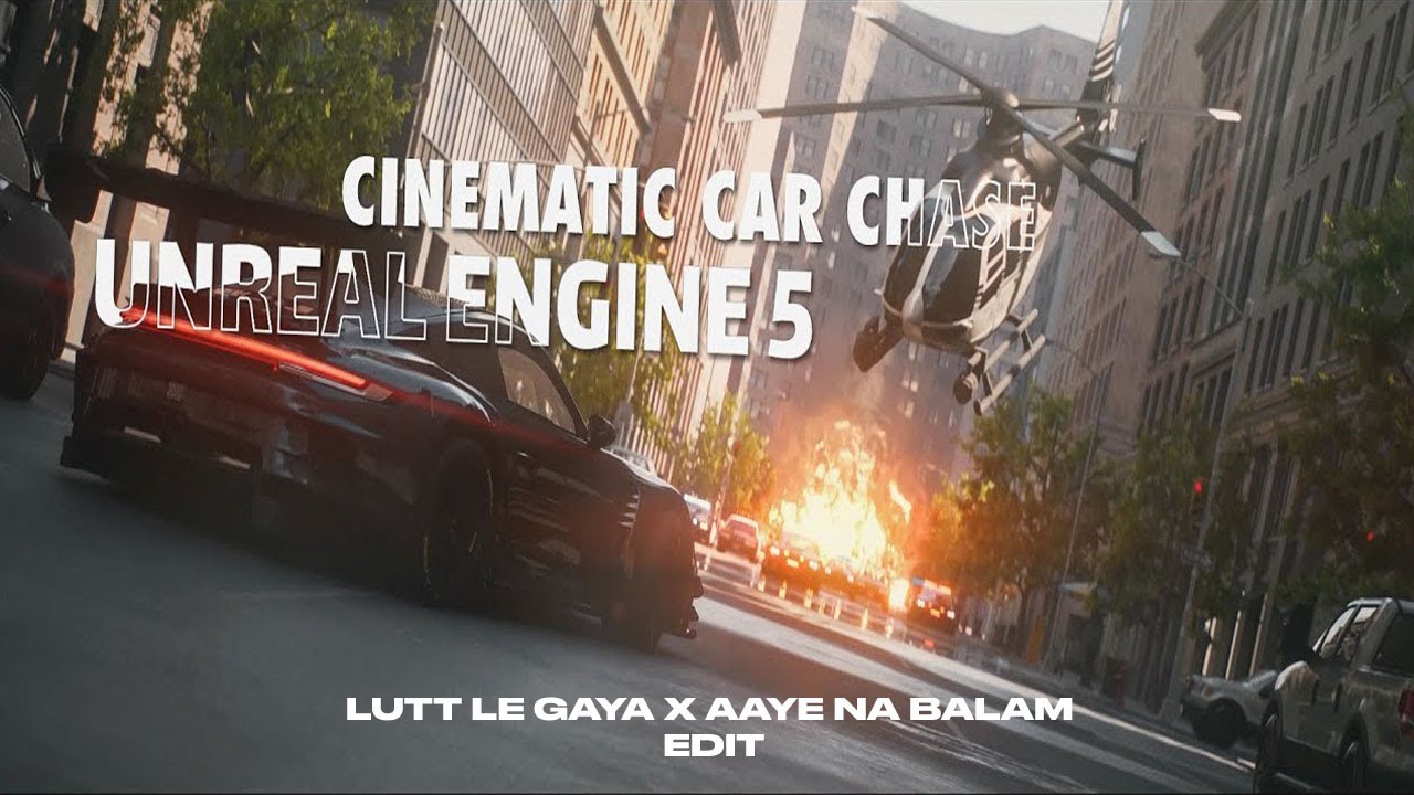 Unreal Engine 5 - Cinematic Car Chase | Lutt Le Gaya X Aaye Na Balam (Nesz Edit) | @alireza_vfx 