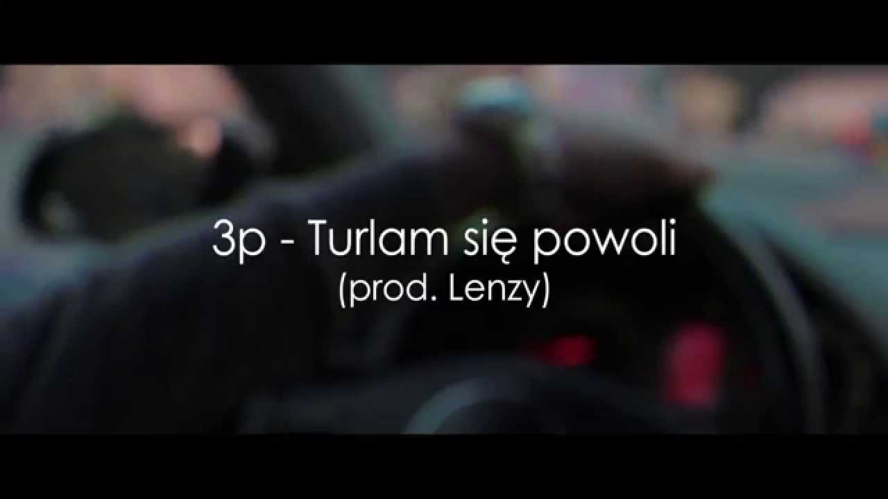 3p - Turlam się powoli (prod. Lenzy)