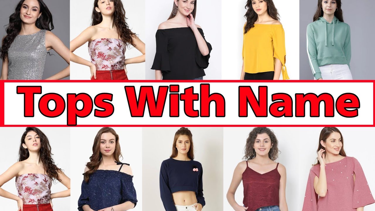 Types Of Tops With Names And Pictures | Types Of Tops With Name | Tops With Their Name|‎@Glow Sm 