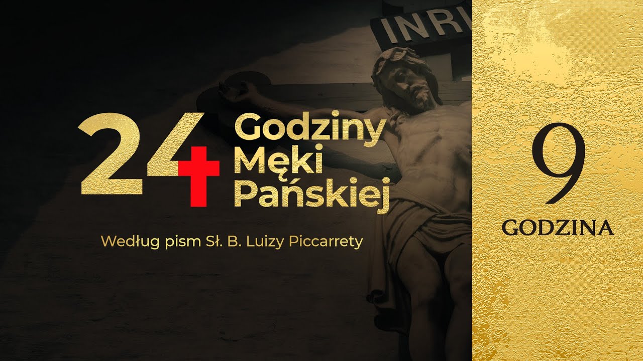 24 Godziny Męki Pańskiej według pism Sł. B. Luizy Piccarrety | 9 Godzina