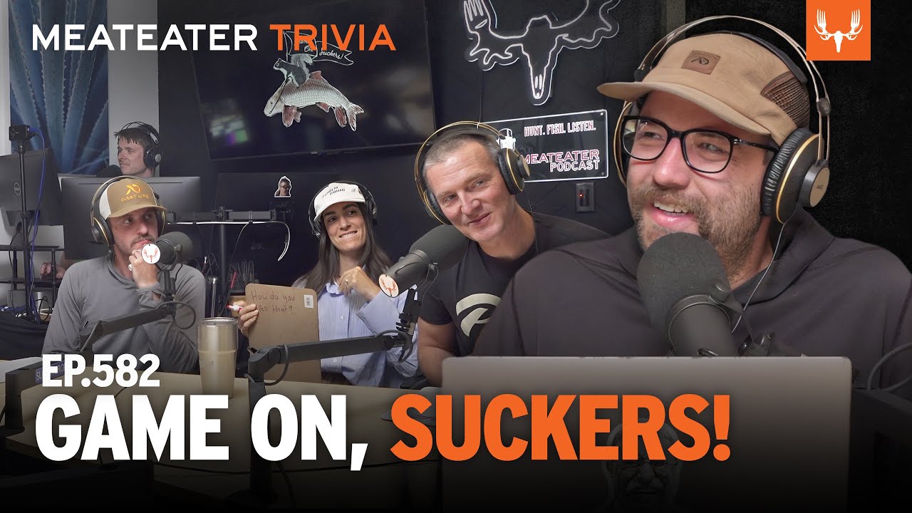 MeatEater Podcast Ep. 582 | Game On Suckers
