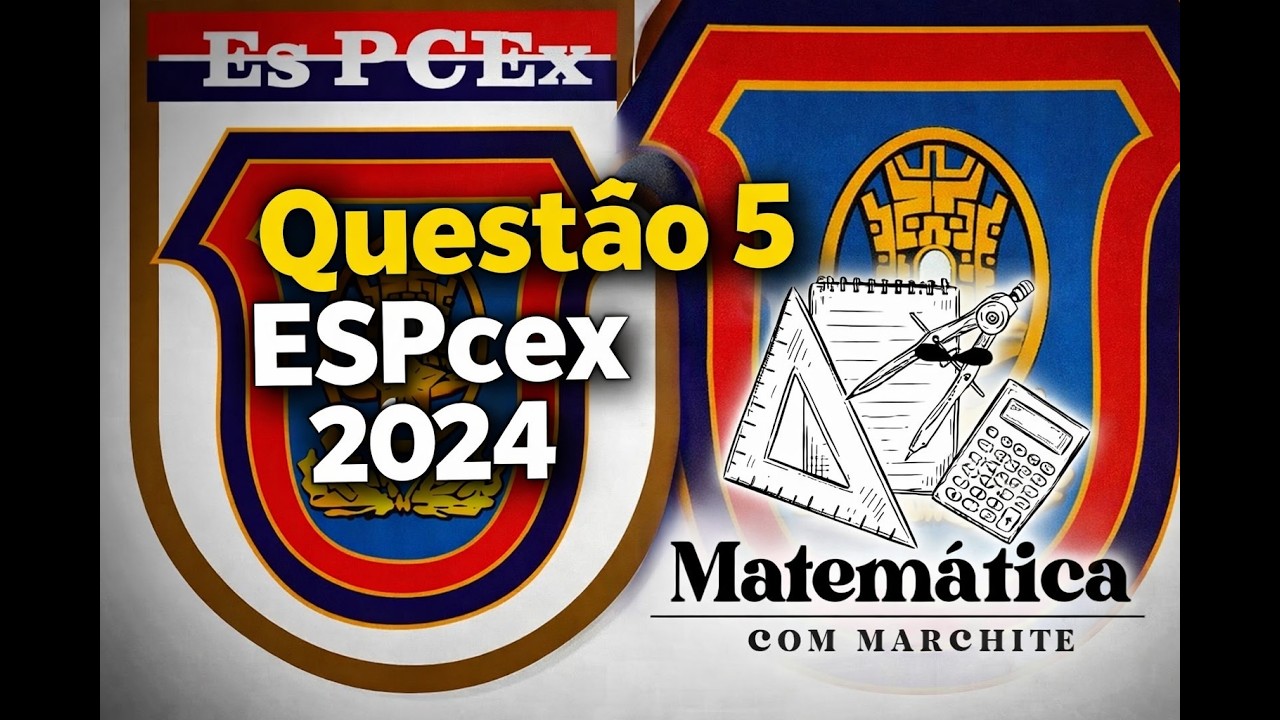 Questão 5-EsPCEx 2024-Modelo D