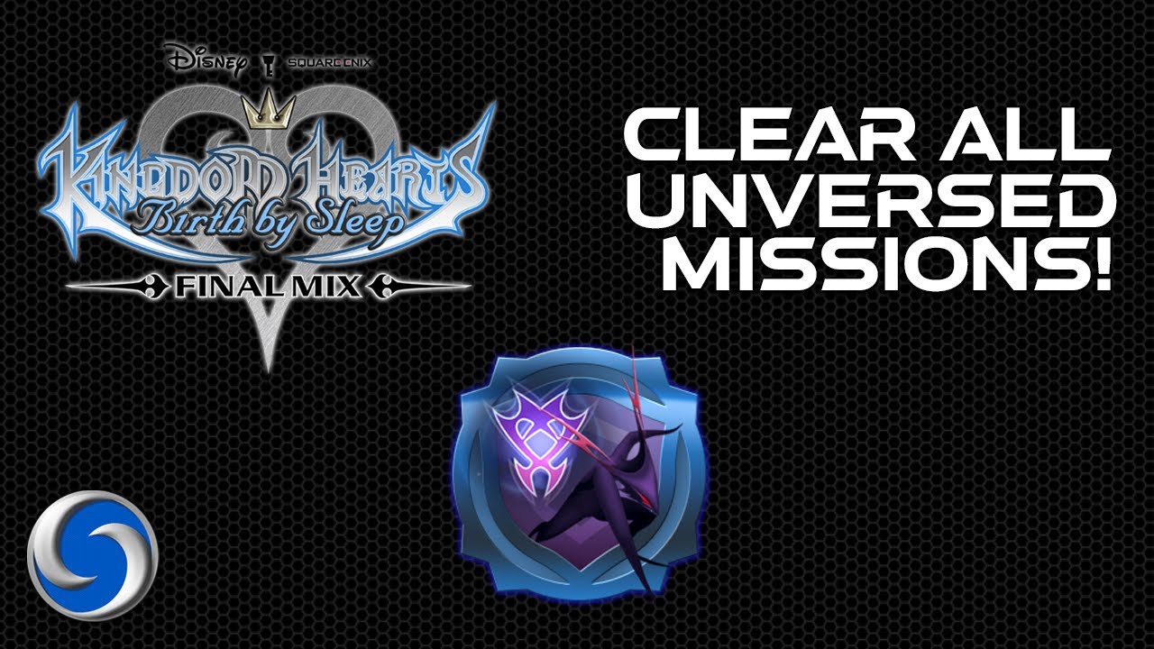 How to Beat All Unversed Missions | Kingdom Hearts Birth by Sleep Final Mix