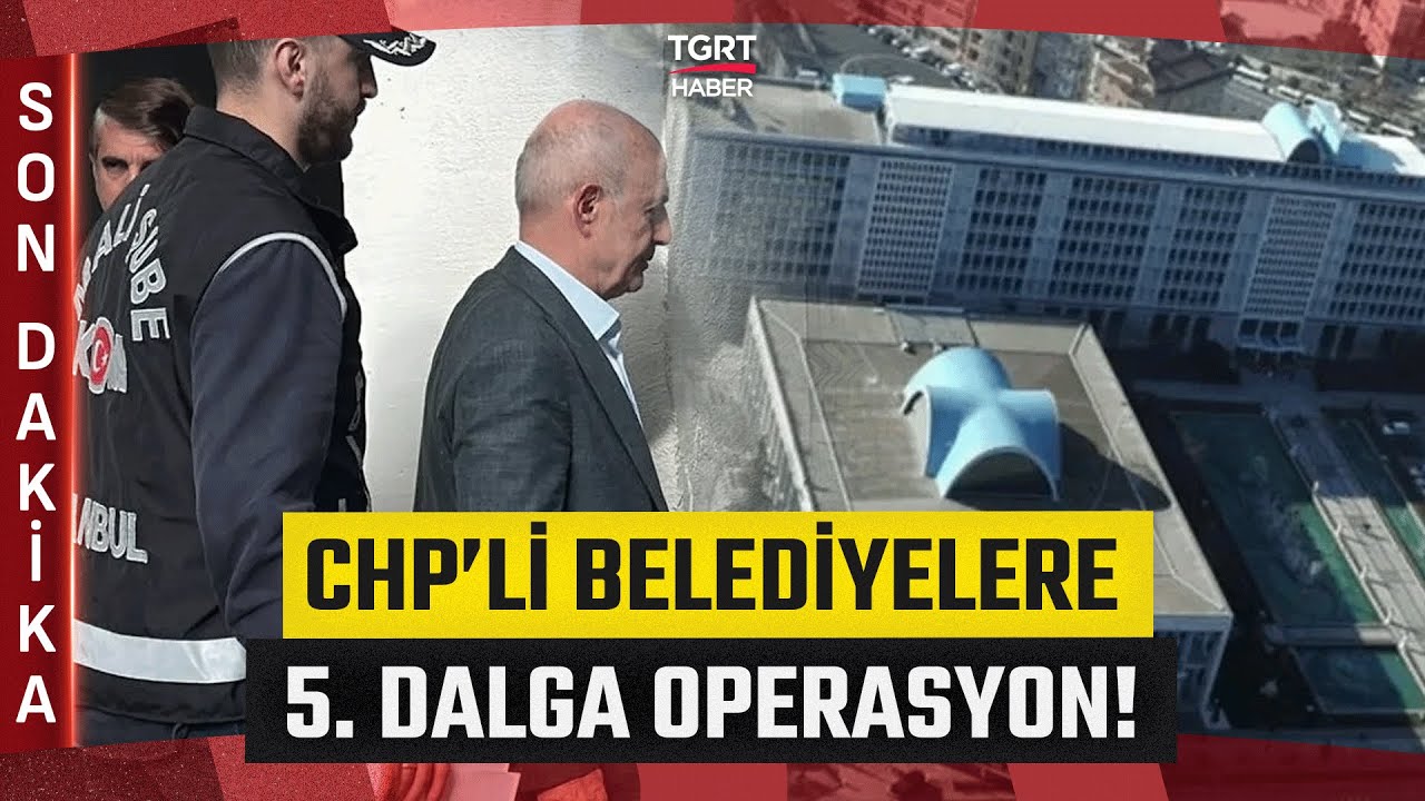 #SONDAKİKA | İBB'ye 5. Dalga Operasyonu: 3 Belediye Başkanı Dahil 47 Kişi Hakkında Gözaltı Kararı!