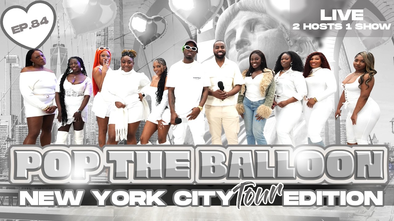 POP THE BALLOON OR FIND LOVE | NEW YORK CITY EDITION W/ @businessmovin | EP.84
