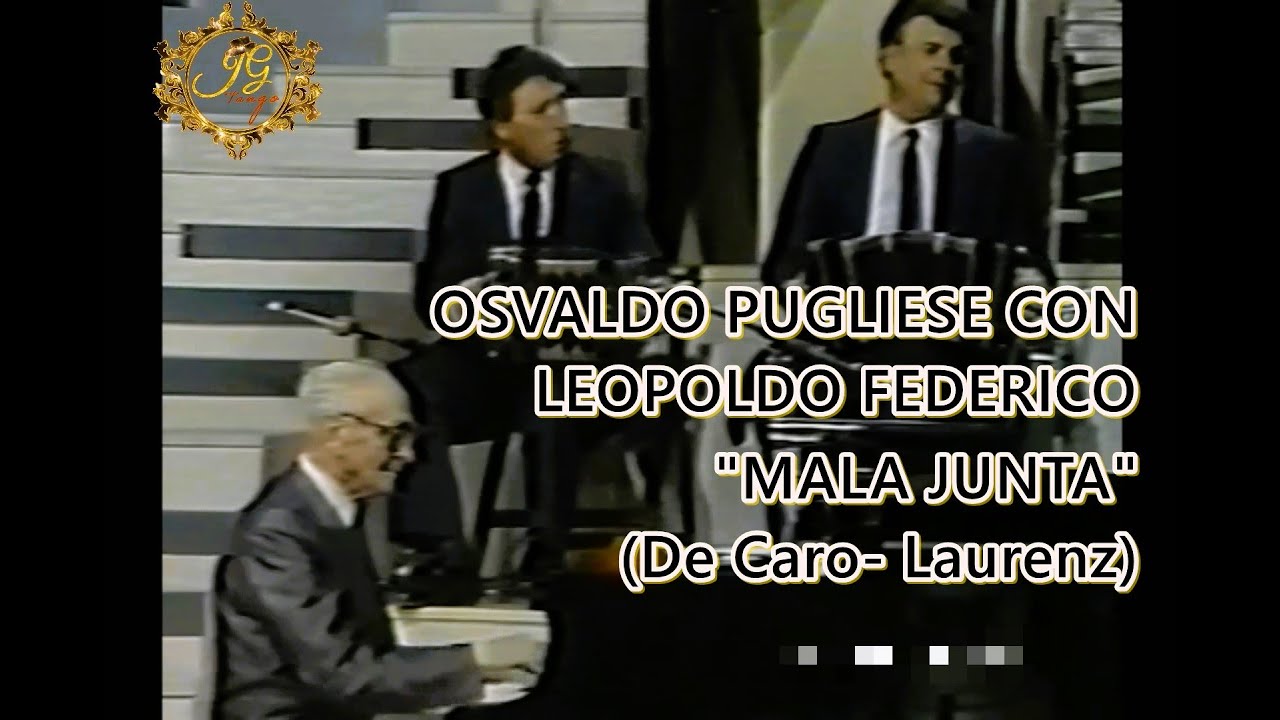 MALA JUNTA - Osvaldo Pugliese con Leopoldo Federico - 1985